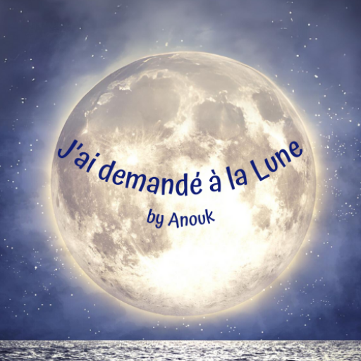 J'ai demandé à la Lune by Anouk